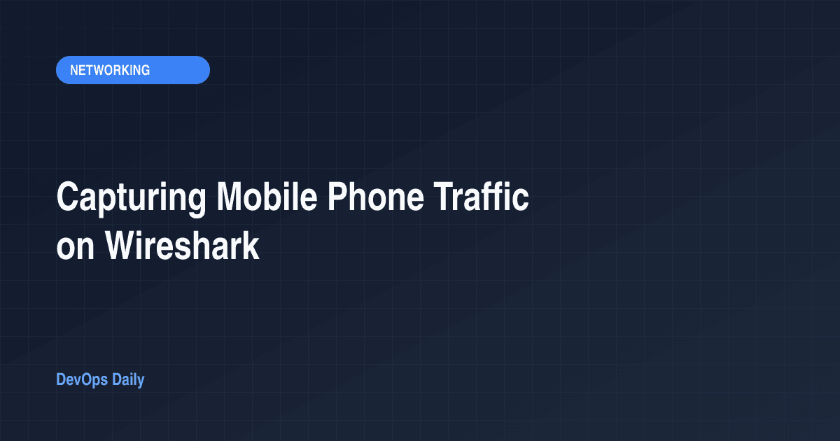 Capturing Mobile Phone Traffic on Wireshark