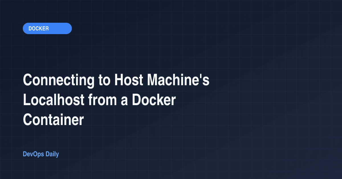 Connecting to Host Machine's Localhost from a Docker Container