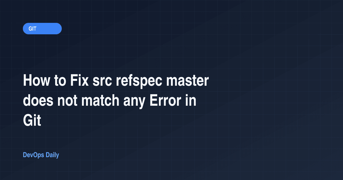 How to Fix src refspec master does not match any Error in Git