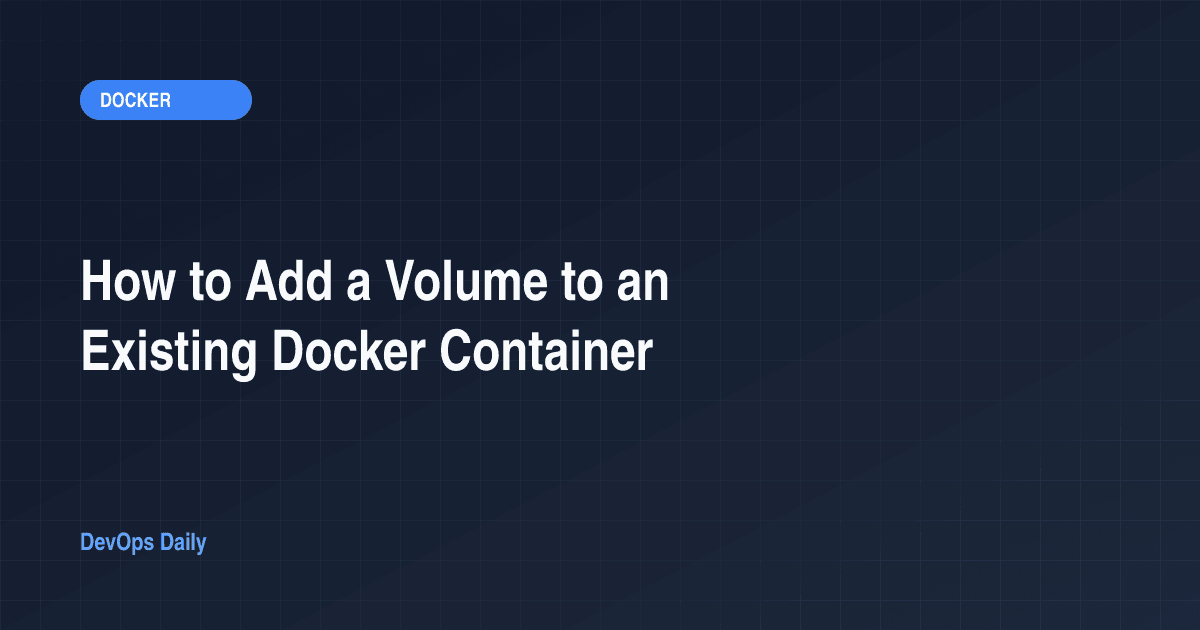 How to Add a Volume to an Existing Docker Container