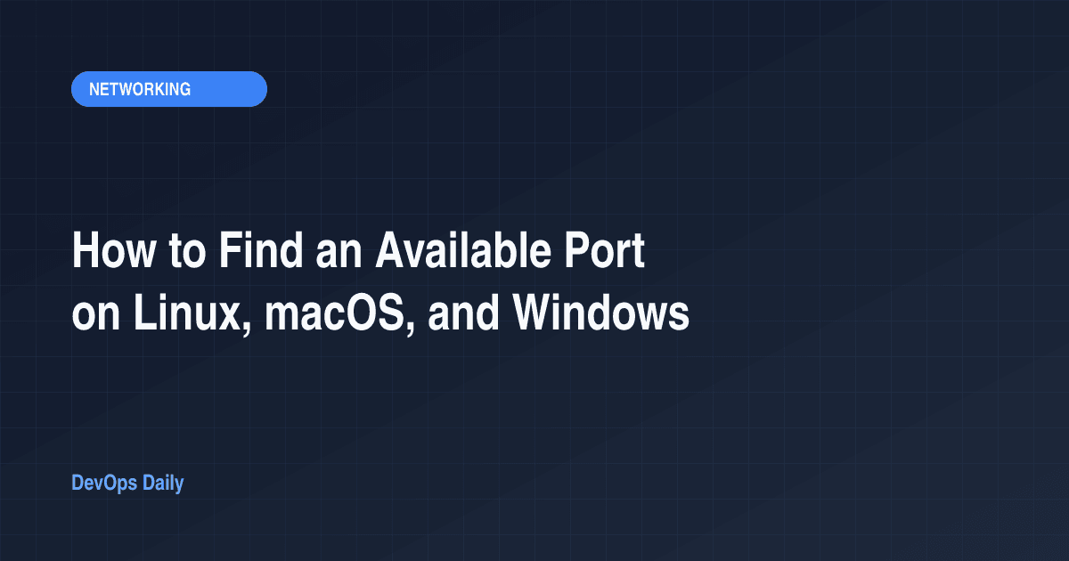 How to Find an Available Port on Linux, macOS, and Windows