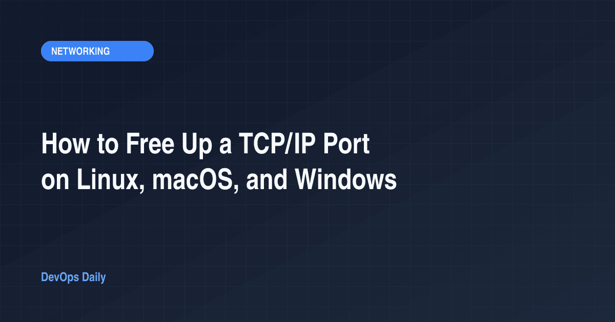 How to Free Up a TCP/IP Port on Linux, macOS, and Windows
