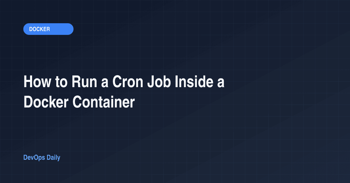 How to Run a Cron Job Inside a Docker Container