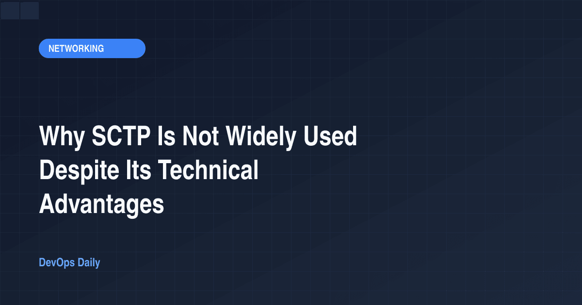 Why SCTP Is Not Widely Used Despite Its Technical Advantages